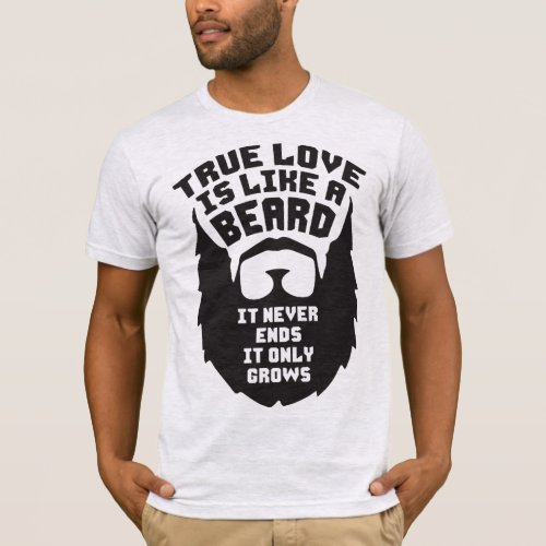 Beard Joke _ True Love _ Funny Novelty T_Shirt