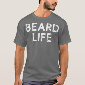Beard Life 1 T-Shirt