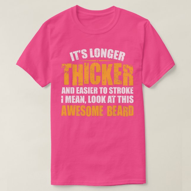 Beard Longer Thicker And Easier Bearded Gift T-Shirt (Design Front)