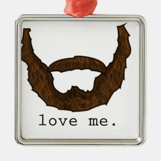 Beard Love Me Graphic Metal Ornament