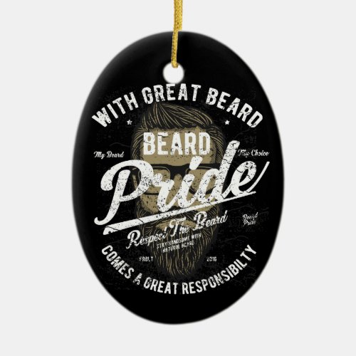 Beard Pride  Great Beard Great Responsibility Ceramic Ornament