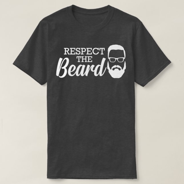 Beard Respect the Beard 3 T-Shirt (Design Front)