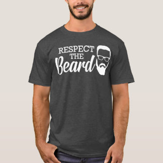 Beard Respect the Beard 3 T-Shirt