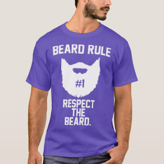 Beard Rule 1 Respect the Beard 2 T-Shirt
