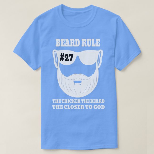 Beard Rule 27 The Thicker The Beard The Closer To  T-Shirt (Design Front)