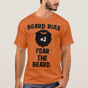 Beard Rule 2 Fear The Beard Funny Beard Gift T-Shirt