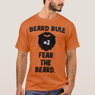 Beard Rule 2 Fear The Beard Funny Beard Gift T-Shirt