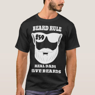 Beard Rule 59 Real Dads Have Beards 1 T-Shirt