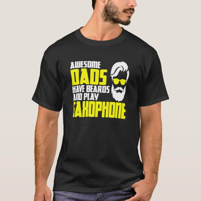 Beard  Saxophone Player Fathers Day Saxophonist T-Shirt (Front)
