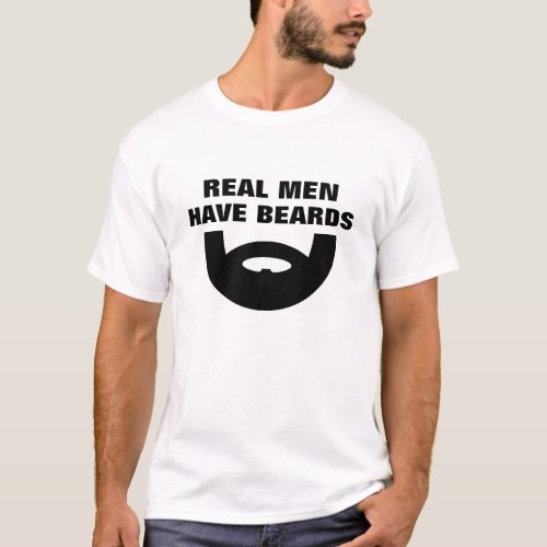 Beard t shirt  Real men have beards