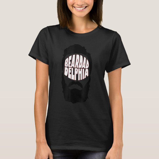 Beardadelphia  Funny Beardadelphia Beard Dad  3 T-Shirt (Front)