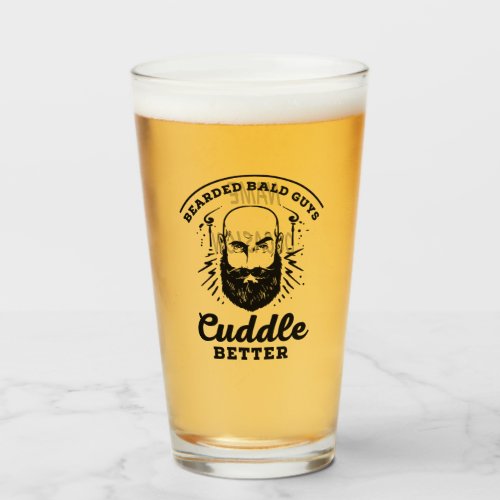 Bearded Bald Guys Cuddle Better Funny Mens Gift    Glass