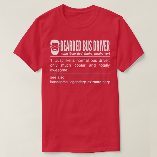 Bearded Bus Driver Beard Lover Bus Drivers Definit T-Shirt (Design Front)