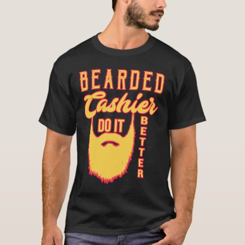 Bearded cashier do it better Profession career wor T_Shirt