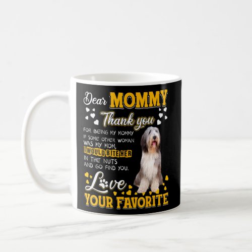 Bearded Collie Dear Mommy Thank You For Being My M Coffee Mug