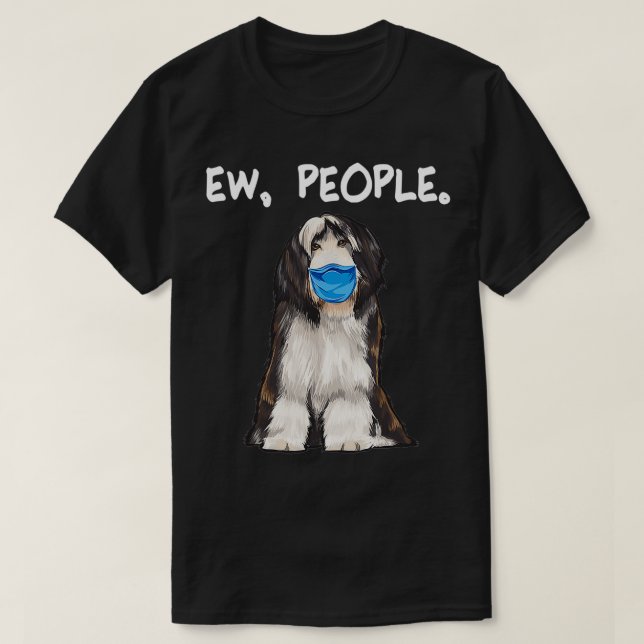 Bearded Collie Ew People Dog Wearing Face Mask  T-Shirt (Design Front)