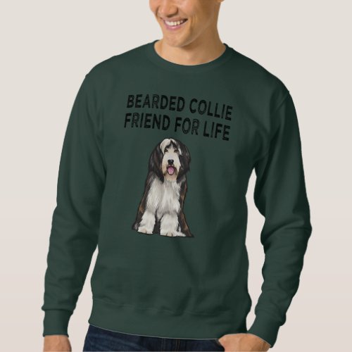 Bearded Collie Friend For Life Dog Friendship  Sweatshirt