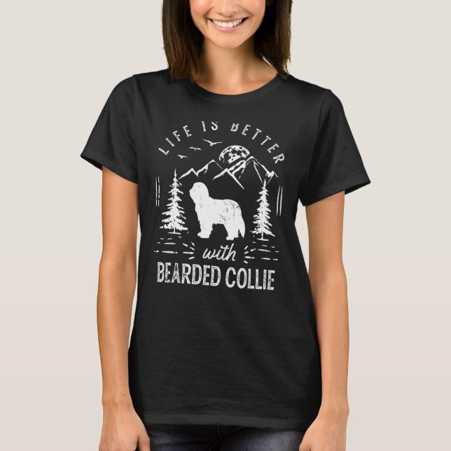 Bearded Collie Life Better Mom Dad Dog T-Shirt (Front)