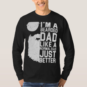 Bearded Dad Beard Humor Father's Day Idea T-Shirt