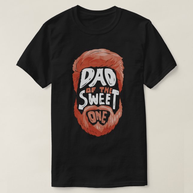 Bearded Dad Of The Sweet One Beard  T-Shirt (Design Front)