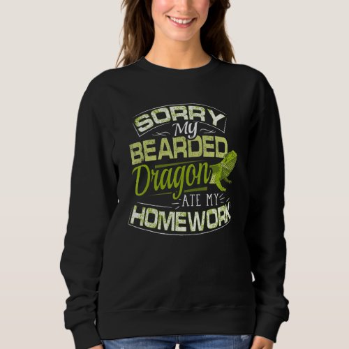 Bearded Dragon  Bearded Dragon Ate My Homework Sweatshirt