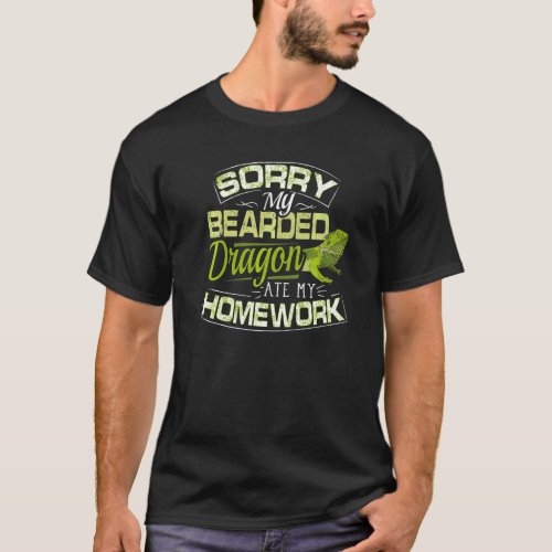 Bearded Dragon  Bearded Dragon Ate My Homework T_Shirt