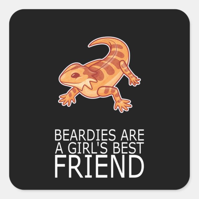 Bearded Dragon BEARDIES GIRLS BEST FRIEND Lizard Square Sticker (Front)