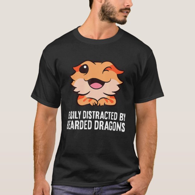 Bearded Dragon Easily Distracted By Bearded Dragon T-Shirt (Front)