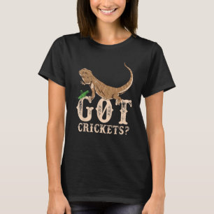 Bearded Dragon Got Crickets Pet Lizard Reptile Po T-Shirt
