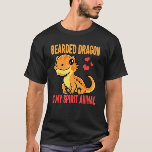 Bearded Dragon Is My Spirit Animal Cute Bearded Dr T_Shirt