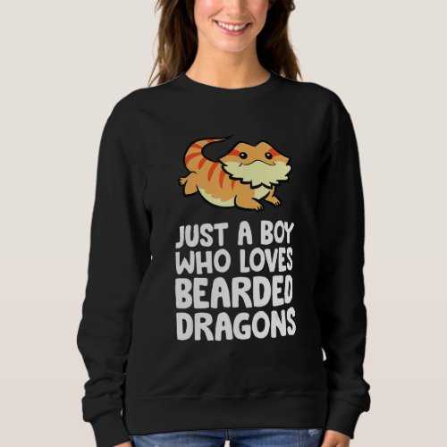 Bearded Dragon Lizard Just A Boy Who Loves Bearded Sweatshirt
