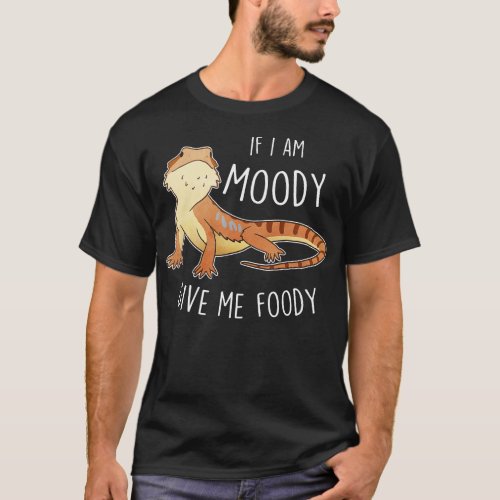 Bearded Dragon Lizard Moody Foody T_Shirt