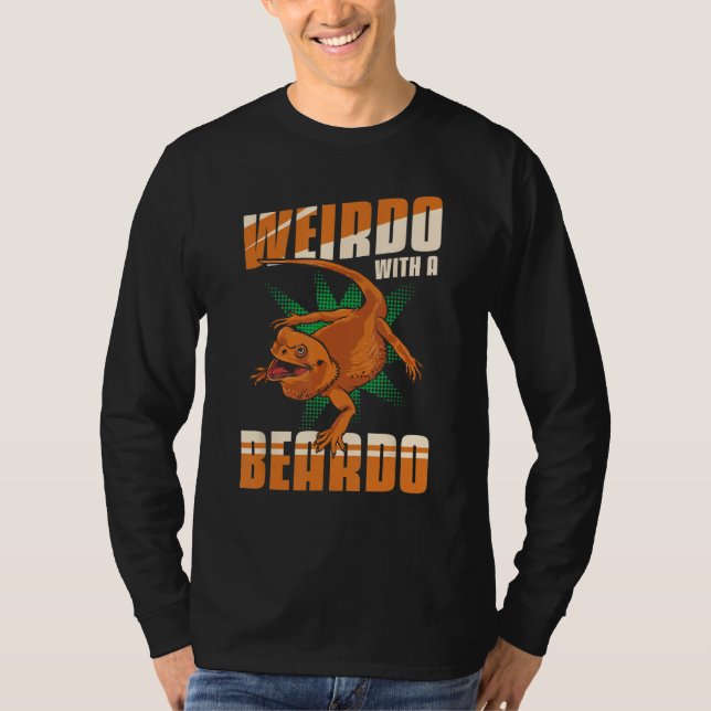 Bearded Dragon Lizard Weirdo With A Beardo Matchin T-Shirt (Front)