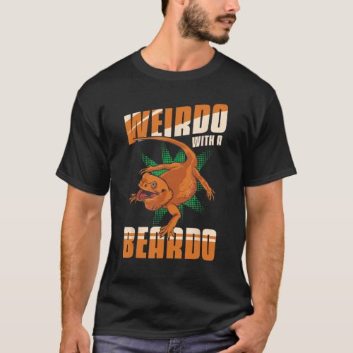 Bearded Dragon Lizard Weirdo With A Beardo Matchin T_Shirt