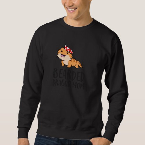 Bearded Dragon Mom Love Bearded Dragons Pullover