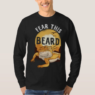 Bearded Dragon Pogona Pet Reptile Lizard Fear the  T-Shirt