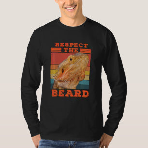 Bearded Dragon Respect The Beard Lizard And Reptil T-Shirt