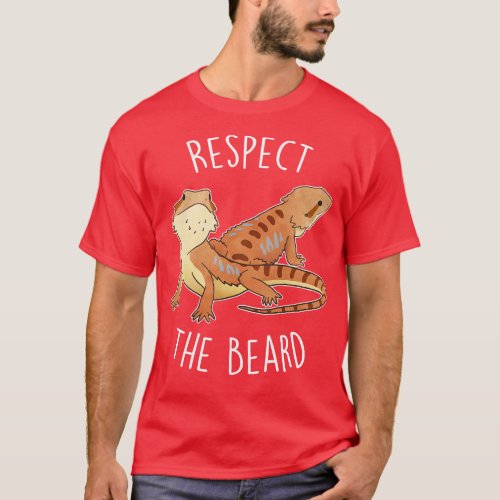 Bearded Dragon Respect the Beard T_Shirt