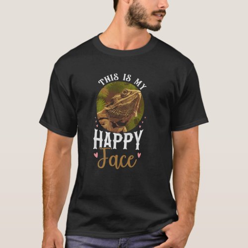 Bearded Dragon This Is My Happy Face T_Shirt