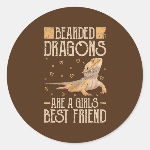 Bearded Dragons Are Girls Best Friend Lizard Classic Round Sticker