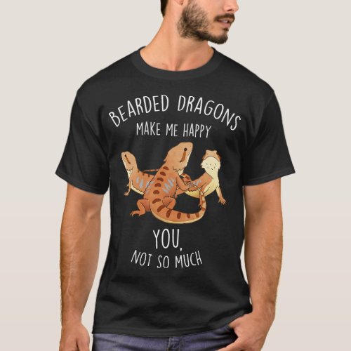 Bearded Dragons Make Me Happy T_Shirt