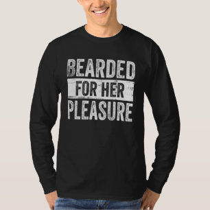 Bearded For Her Pleasure Beard Sarcastic Vintage T-Shirt