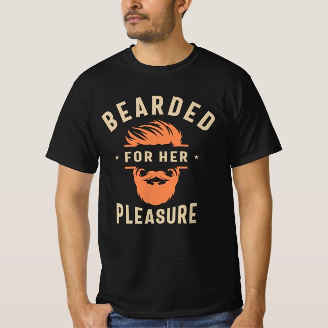 Bearded for Her Pleasure Funny Humor Beard T-Shirt (Front)
