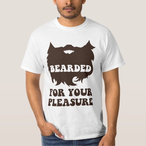 Bearded For Your Pleasure T_Shirt