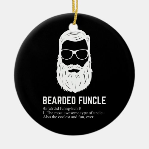 Bearded Funcle Funny Uncle Definition Ceramic Ornament