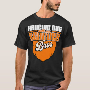 Bearded Hanging Out With My Bearded Bros T-Shirt