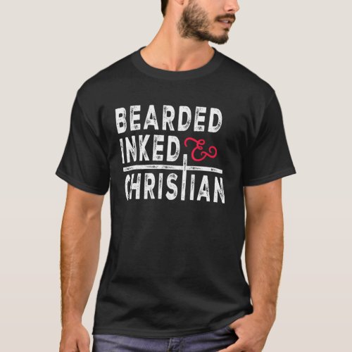 Bearded Inked And Christian Believer In God Tattoo T_Shirt