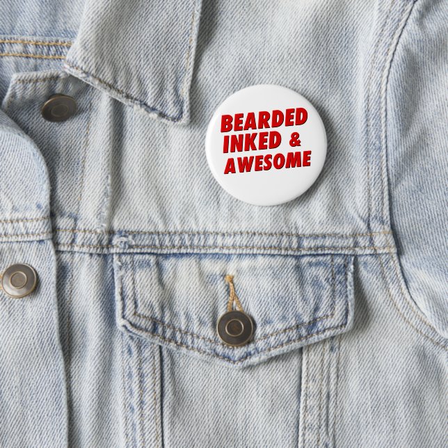 Bearded, Inked & Awesome Pinback Button (In Situ)