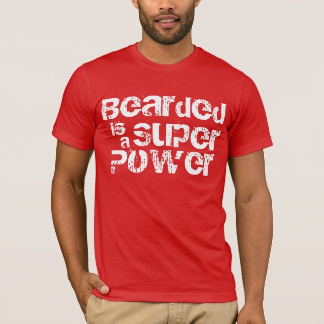 Bearded is a Super Power! T-Shirt (Front)