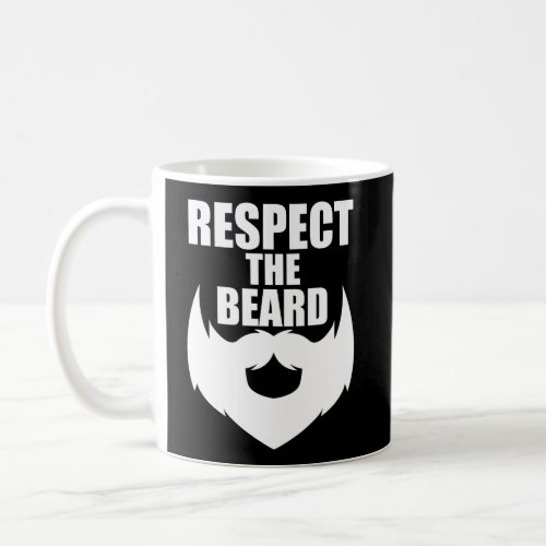 Bearded Men Gifts _ Respect The Beard _ Beard Must Coffee Mug
